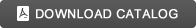 DOWNLOAD CATALOG